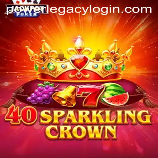 Unveiling 40SparklingCrown: Power Legacy Casino's Latest Gem