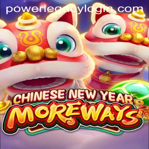 Unveiling the Excitement of CHINESENEWYEARMOREWAYS at Power Legacy Casino