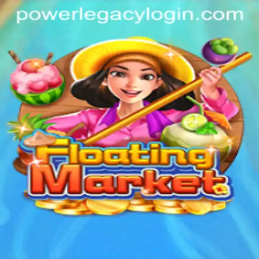The Enchanting Journey of FloatingMarket and the Thrill of Power Legacy Casino