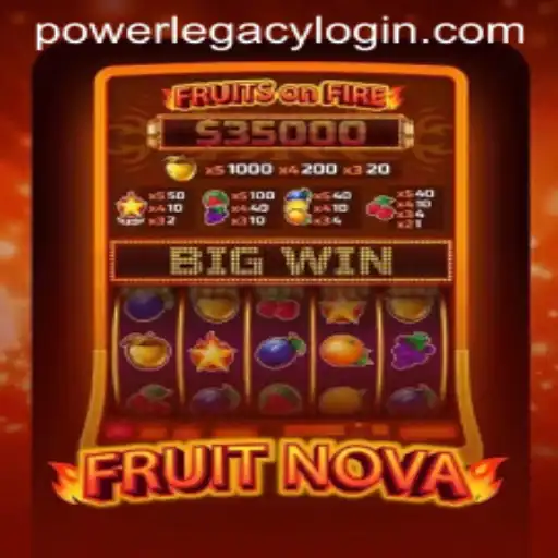 Experience the Thrill of FruitNova at Power Legacy Casino